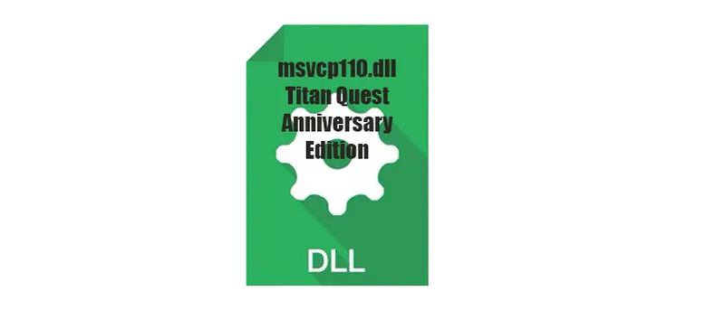 Иконка msvcp110.dll для Titan Quest Anniversary Edition